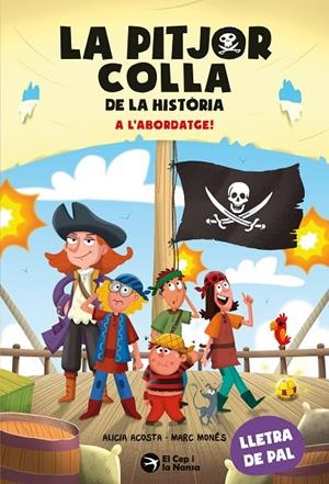 LA PITJOR COLLA DE LA HISTÒRIA. A L'ABORDATGE! | 9791387876319 | ACOSTA, ALICIA | Llibreria Online de Tremp