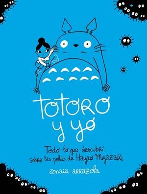 TOTORO Y YO | 9788418820724 | ARRAZOLA, AMAIA | Llibreria Online de Tremp