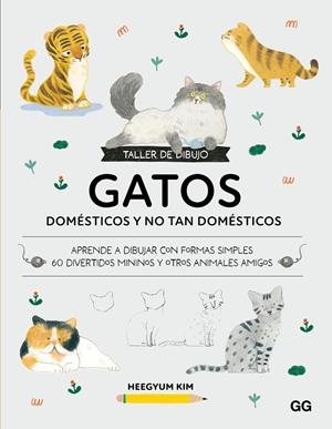 TALLER DE DIBUJO: GATOS DOMÉSTICOS Y NO TAN DOMÉSTICOS | 9788425236464 | KIM, HEEGYUM | Llibreria Online de Tremp