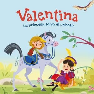 VALENTINA. LA PRINCESA SALVA EL PRÍNCEP | 9788413617756 | CAMPELLO, GIUDITTA | Llibreria Online de Tremp