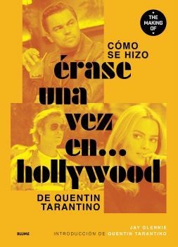 CÓMO SE HIZO ÉRASE UNA VEZ EN... HOLLYWOOD | 9791388023415 | GLENNIE, JAY | Llibreria Online de Tremp