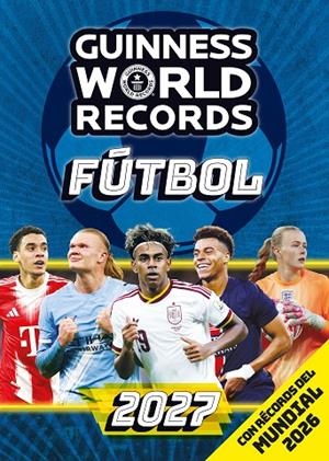 GUINNESS WORLD RECORDS 2027. FÚTBOL | 9788408324379 | GUINNESS WORLD RECORDS | Llibreria Online de Tremp