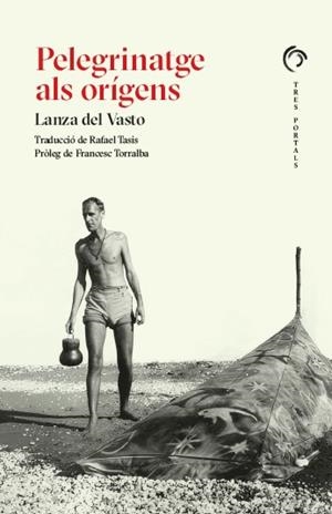 PELEGRINATGE ALS ORÍGENS | 9788412847772 | LANZA DEL VASTO | Llibreria Online de Tremp