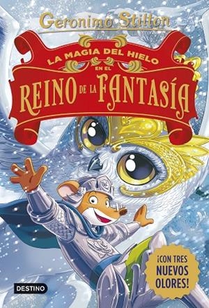 LA MAGIA DEL HIELO EN EL REINO DE LA FANTASÍA | 9788408321231 | STILTON, GERONIMO | Llibreria Online de Tremp