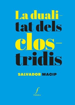 LA DUALITAT DELS CLOSTRIDIS | 9788410220539 | MACIP, SALVADOR | Llibreria Online de Tremp