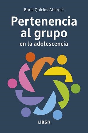 PERTENENCIA AL GRUPO EN LA ADOLESCENCIA | 9788466245500 | QUICIOS ABERGEL, BORJA | Llibreria Online de Tremp