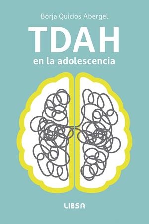 TDAH EN LA ADOLESCENCIA | 9788466245494 | QUICIOS ABERGEL, BORJA | Llibreria Online de Tremp