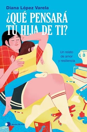 ¿QUÉ PENSARÁ TU HIJA DE TI? | 9791388279300 | LÓPEZ VARELA, DIANA | Llibreria Online de Tremp