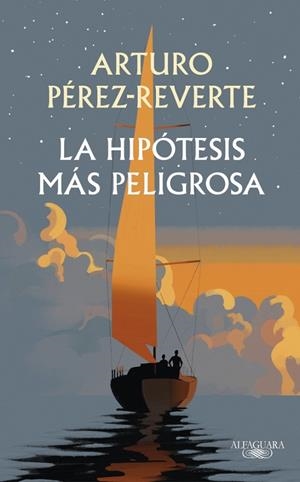 LA HIPÓTESIS MÁS PELIGROSA | 9791387846008 | PÉREZ-REVERTE, ARTURO | Llibreria Online de Tremp