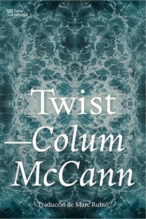 TWIST | 9791387672690 | MCCANN, COLUM | Llibreria Online de Tremp