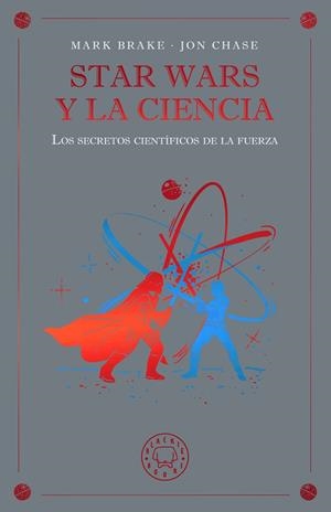 STAR WARS Y LA CIENCIA | 9791388154645 | BRAKE, MARK/CHASE, JON | Llibreria Online de Tremp