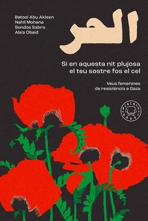 SI EN AQUESTA NIT PLUJOSA EL TEU SOSTRE FOS EL CEL | 9791388154942 | ABU AKLEEN, BATOOL/MOHANA, NAHIL/OBAID, ALA'A/SABRA, SONDOS | Llibreria Online de Tremp