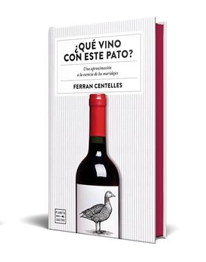 ¿QUÉ VINO CON ESTE PATO? EDICIÓN ESPECIAL CON CANTOS TINTADOS | 9788408327363 | CENTELLES, FERRAN
