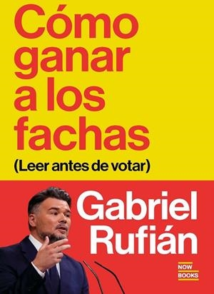 CÓMO GANAR A LOS FACHAS | 9791388153068 | RUFIÁN ROMERO, GABRIEL | Llibreria Online de Tremp