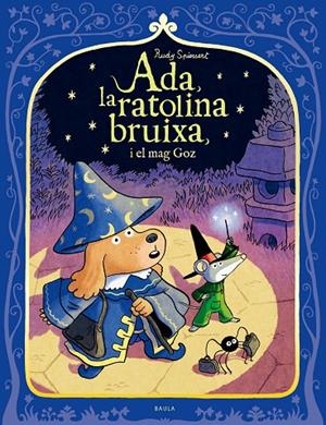 ADA, LA RATOLINA BRUIXA I EL MAG GOZ | 9788447957101 | SPIESSERT, RUDY | Llibreria Online de Tremp