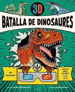 BATALLA DE DINOSAURES 3D | 9788447957002 | BRUSATTE, ANNE/BRUSATTE, STEVE | Llibreria Online de Tremp