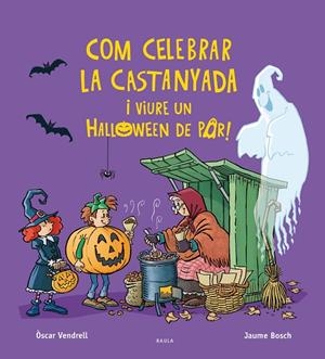 COM CELEBRAR LA CASTANYADA I VIURE UN HALLOWEEN DE POR! | 9788447957385 | VENDRELL CORRONS, ÒSCAR | Llibreria Online de Tremp