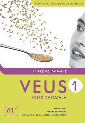 VEUS. CURS DE CATALÀ. LLIBRE DE L'ALUMNE. NIVELL 1 | 9788498831788 | MAS PRATS, MARTA/VILAGRASA GRANDIA, ALBERT/BASTONS VILALLONGA, NÚRIA/VERDÉS PRIETO, GEMMA/VERGÉS CAR | Llibreria Online de Tremp