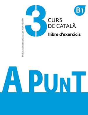 A PUNT. CURS DE CATALÀ. LLIBRE D'EXERCICIS, 3 | 9788491910121 | VILAGRASA GRANDIA, ALBERT | Llibreria Online de Tremp