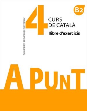 A PUNT. CURS DE CATALÀ. LLIBRE D'EXERCICIS, 4 | 9788491910138 | VILAGRASA GRANDIA, ALBERT | Llibreria Online de Tremp