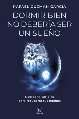 DORMIR BIEN NO DEBERÍA SER UN SUEÑO | 9788467083651 | GUZMÁN GARCÍA, RAFAEL | Llibreria Online de Tremp