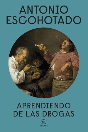 APRENDIENDO DE LAS DROGAS | 9788467084221 | ESCOHOTADO, ANTONIO | Llibreria Online de Tremp