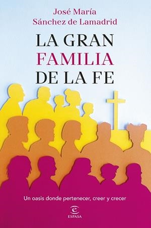 LA GRAN FAMILIA DE LA FE | 9788467084085 | SÁNCHEZ DE LAMADRID, JOSÉ MARÍA | Llibreria Online de Tremp