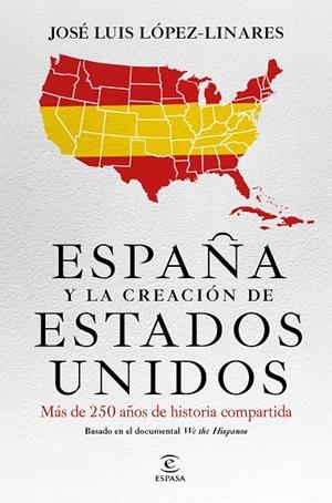 ESPAÑA Y LA CREACIÓN DE ESTADOS UNIDOS | 9788467084306 | LÓPEZ-LINARES, JOSÉ LUIS | Llibreria Online de Tremp