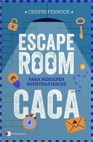 ESCAPE ROOM PARA RESOLVER MIENTRAS HACES CACA | 9791388279492 | FENWICK, CRISPIN