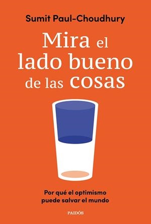 MIRA EL LADO BUENO DE LAS COSAS | 9788449346057 | PAUL-CHOUDHURY, SUMIT | Llibreria Online de Tremp