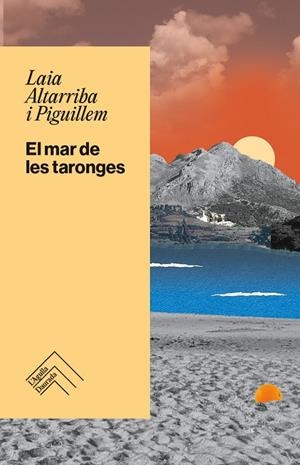 EL MAR DE LES TARONGES | 9788419515360 | ALTARRIBA I PIGUILLEM, LAIA | Llibreria Online de Tremp