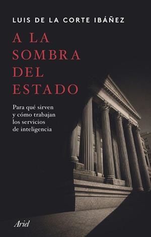 A LA SOMBRA DEL ESTADO | 9788434441057 | CORTE IBÁÑEZ, LUIS DE LA | Llibreria Online de Tremp