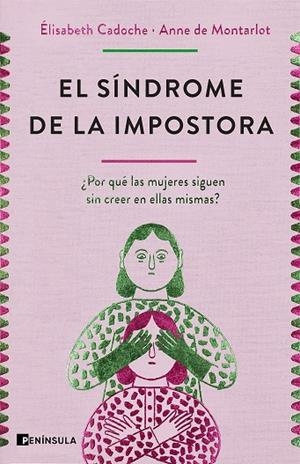 EL SÍNDROME DE LA IMPOSTORA (EDICIÓN ESPECIAL) | 9788411005616 | CADOCHE Y ANNE DE MONTARLOT, ELISABETH