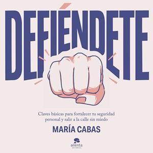 DEFIÉNDETE | 9788413445373 | CABAS, MARÍA | Llibreria Online de Tremp
