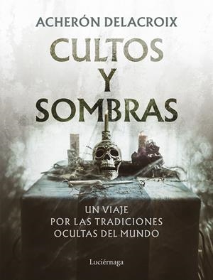 CULTOS Y SOMBRAS | 9791387667948 | DELACROIX, ACHERON | Llibreria Online de Tremp