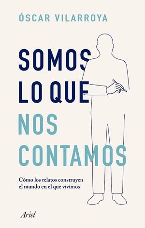SOMOS LO QUE NOS CONTAMOS | 9788434441071 | VILARROYA, ÓSCAR | Llibreria Online de Tremp