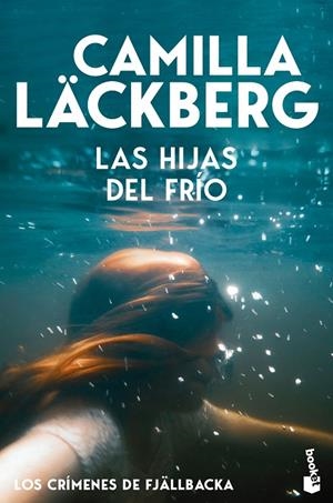 LAS HIJAS DEL FRÍO (LOS CRÍMENES DE FJÄLLBACKA) | 9788408323433 | LÄCKBERG, CAMILLA | Llibreria Online de Tremp