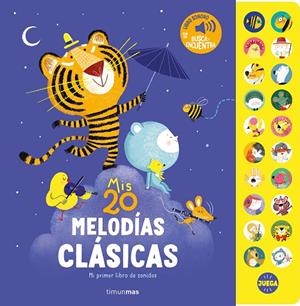 MIS 20 MELODÍAS CLÁSICAS. MI PRIMER LIBRO DE SONIDOS | 9788408318767 | PIU, AMANDINE