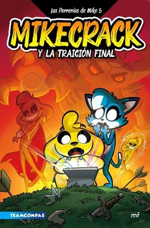 LAS PERRERÍAS DE MIKE 5. MIKECRACK Y LA TRAICIÓN FINAL | 9788427054844 | MIKECRACK | Llibreria Online de Tremp
