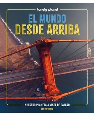 EL MUNDO DESDE ARRIBA | 9788408311454 | HUBBARD, BEN