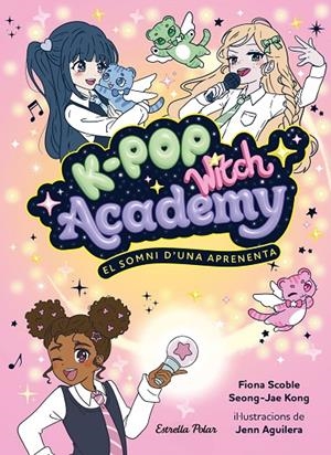 K-POP WITCH ACADEMY 1. EL SOMNI D'UNA APRENENTA | 9791388358173 | SCOBLE, FIONA | Llibreria Online de Tremp
