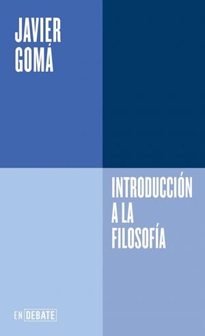 INTRODUCCIÓN A LA FILOSOFÍA (SERIE ENDEBATE) | 9791387600358 | GOMÁ LANZÓN, JAVIER | Llibreria Online de Tremp