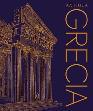 ANTIGUA GRECIA (CIVILIZACIONES ANTIGUAS) | 9780241837610 | DK | Llibreria Online de Tremp