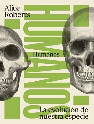 HUMANOS. LA EVOLUCIÓN DE NUESTRA ESPECIE | 9780241837627 | ROBERTS, ALICE | Llibreria Online de Tremp