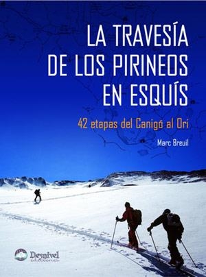 TRAVESIA DE LOS PIRINEOS EN ESQUIS, LA | 9788498290073 | BREUIL, MARC
