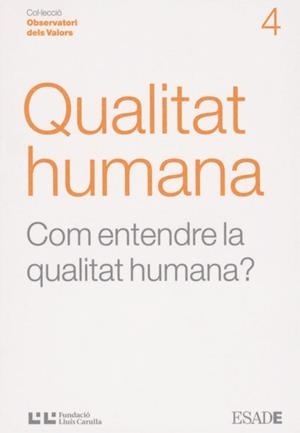 QUALITAT HUMANA COM ENTENDRE LA QUALITAT HUMANA? | 9788472267251