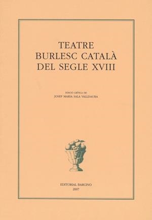 TEATRE BURLESC CATALA DEL SEGLE XVIII | 9788472267237 | SALA VALLDAURA, JOSEP MARIA