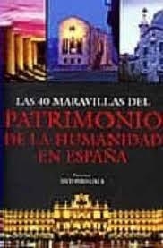 LAS 40 MARAVILLAS DEL PATRIMONIO DE LA HUMANIDAD EN ESPAÑA | 9788493433482