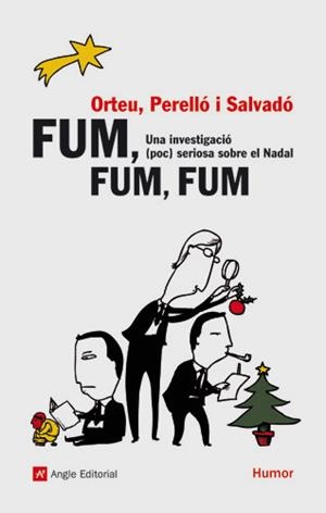 FUM, FUM, FUM  UNA INVESTIGACIÓ POC SERIOSA SOBRE EL NADAL | 9788496970250 | PERELLO I SALVADO, ORTEU