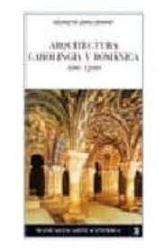 ARQUITECTURA CAROLINGIA Y ROMANICA 800-1200 | 9788437624068 | KENNETH CONANT, JOHN